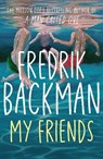 My Friends - Fredrik Backman - 9781398516434
