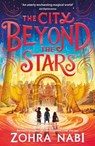The City Beyond the Stars - Zohra Nabi - 9781398517745
