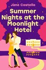 Summer Nights at the Moonlight Hotel - Jane Costello - 9781398517806