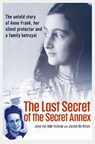 The Last Secret of the Secret Annex - Joop van Wijk-Voskuijl ; Jeroen De Bruyn - 9781398518216