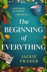 The Beginning of Everything - Jackie Fraser - 9781398518988