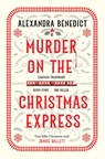 Murder On The Christmas Express - Alexandra Benedict - 9781398519855