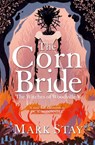 The Corn Bride - Mark Stay - 9781398520820