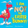 I Am Not the Easter Bunny! - Saskia Gwinn - 9781398521056