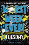 Worst Week Ever! Tuesday - AMORES,  Eva ; Cosgrove, Matt - 9781398521940