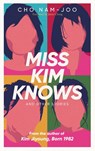 Miss Kim Knows and Other Stories - Cho Nam-Joo - 9781398522930