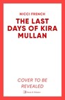 The Last Days of Kira Mullan - Nicci French - 9781398524170