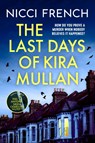 The Last Days of Kira Mullan - Nicci French - 9781398524170
