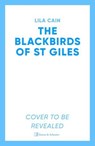 The Blackbirds of St Giles - Lila Cain - 9781398526587