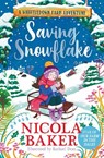 Saving Snowflake - Nicola Baker - 9781398527256