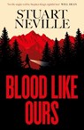 Blood Like Ours - Stuart Neville - 9781398528154