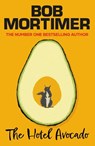 The Hotel Avocado - Bob Mortimer - 9781398529625
