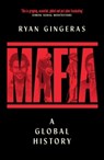 Mafia: A Global History - Ryan Gingeras - 9781398531666