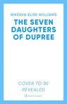 The Seven Daughters of Dupree - Nikesha Elise Williams - 9781398534278