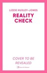 Reality Check - Lizzie Huxley-Jones - 9781398536142