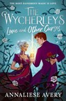 Love and Other Curses - Annaliese Avery - 9781398536302