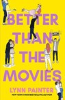 Better Than the Movies - Lynn Painter - 9781398536517