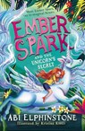 Ember Spark and the Unicorn's Secret - Abi Elphinstone - 9781398537989