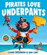 Pirates Love Underpants - Claire Freedman - 9781398538184