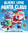 Aliens Love Panta Claus - Claire Freedman - 9781398540705