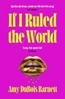If I Ruled the World - Amy DuBois Barnett - 9781398543690