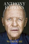 We Did Ok, Kid - Sir Anthony Hopkins - 9781398547421