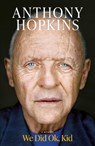 We Did Ok, Kid - Sir Anthony Hopkins - 9781398547452