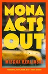Mona Acts Out - Mischa Berlinski - 9781398549616