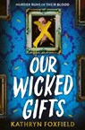 Our Wicked Gifts - Kathryn Foxfield - 9781398549906