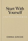 Start With Yourself - Emma Grede - 9781398550940