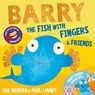 Barry the Fish with Fingers & Friends - Sue Hendra ; Paul Linnet - 9781398552388