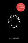 The Death Row Club - V. A. Vazquez - 9781398556379