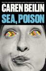 Sea, Poison - Caren Beilin - 9781398559820