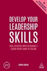 Develop Your Leadership Skills - John Adair - 9781398606173