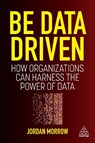 Be Data Driven - Jordan Morrow - 9781398606562