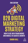 B2B Digital Marketing Strategy - Simon Hall - 9781398610170