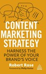 Content Marketing Strategy - Robert (Chief Strategy Officer) Rose - 9781398611528