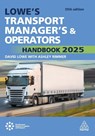 Lowe's Transport Manager's and Operator's Handbook 2025 - Ashley (Transport Operations Manager) Rimmer ; David Lowe - 9781398619210