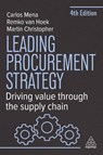 Leading Procurement Strategy - Remko van Hoek ; Dr Carlos Mena ; Martin Christopher - 9781398619517