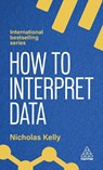 How to Interpret Data - Nicholas Kelly - 9781398619883