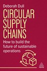 Circular Supply Chains - Deborah Dull - 9781398620674