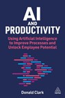AI and Productivity - Donald Clark - 9781398623316