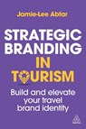 Strategic Branding in Tourism - Jamie-Lee Abtar - 9781398623712