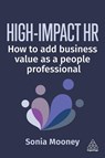 High-Impact HR - Sonia Mooney - 9781398624856