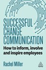Successful Change Communication - Rachel Miller - 9781398624894