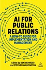 AI for Public Relations - Stephen Waddington ; Ben Verinder - 9781398625037