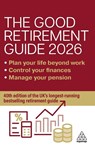 The Good Retirement Guide 2026 - Jonquil Lowe - 9781398625822