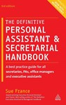 The Definitive Personal Assistant & Secretarial Handbook - Sue France - 9781398695917