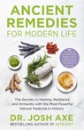 Ancient Remedies for Modern Life - Dr Josh Axe - 9781398701106