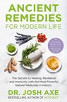 Ancient Remedies for Modern Life - Dr Josh Axe - 9781398701113